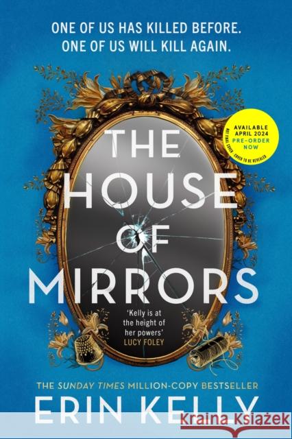 The House of Mirrors: the dazzling new thriller from the author of the Sunday Times bestseller The Skeleton Key (Sept 23) Erin Kelly 9781399711975