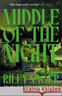 Middle of the Night: The next gripping and unputdownable novel from the master of the genre-bending thriller for 2024 Riley Sager 9781399712385 Hodder & Stoughton