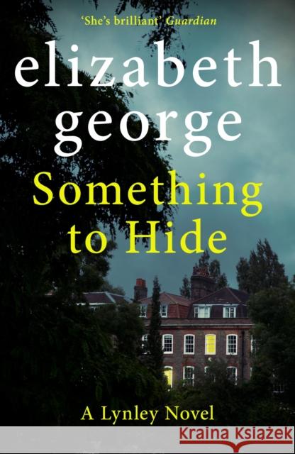 Something to Hide: An Inspector Lynley Novel: 21 Elizabeth George 9781399713139 Hodder & Stoughton