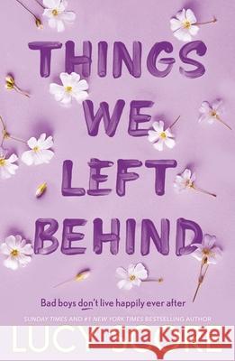 Things We Left Behind: the heart-pounding new book from the bestselling author of Things We Never Got Over Lucy Score 9781399713795