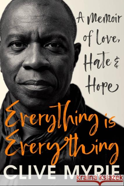 Everything is Everything: As seen on BBC's CLIVE MYRIE'S CARIBBEAN ADVENTURE Clive Myrie 9781399714983 Hodder & Stoughton