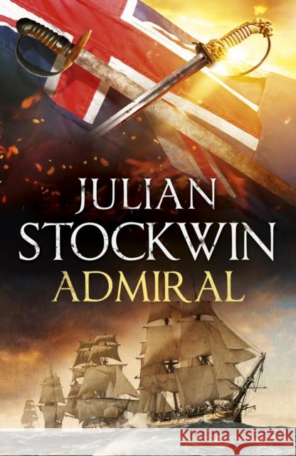 Admiral: Thomas Kydd 27 Julian Stockwin 9781399716802