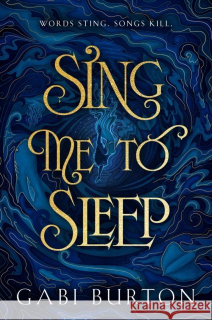 Sing Me to Sleep: The completely addictive and action-packed enemies-to-lovers YA romantasy Gabi Burton 9781399718417 Hodder & Stoughton