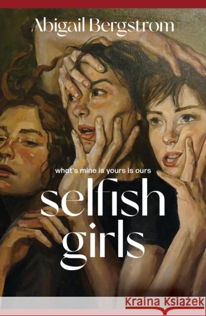 Selfish Girls Abigail Bergstrom 9781399719520 Hodder & Stoughton