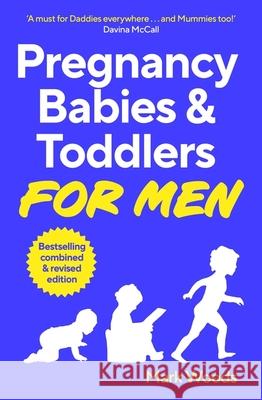 Pregnancy, Babies & Toddlers for Men Mark Woods 9781399720830