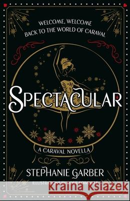 Spectacular: A Caraval Novella from the #1 Sunday Times bestseller Stephanie Garber Stephanie Garber 9781399721516 Hodder & Stoughton