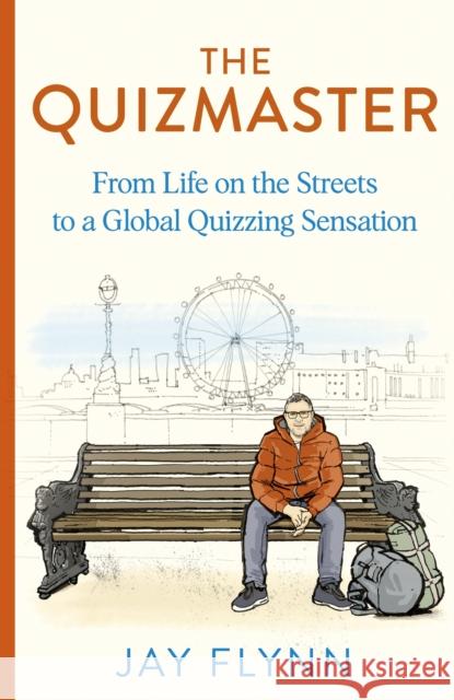 The Quizmaster: From Life on the Streets to a Global Quizzing Sensation Jay Flynn 9781399722483