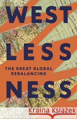 Westlessness: The Great Global Rebalancing Samir Puri 9781399722643 Hodder & Stoughton