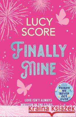 Finally Mine: the unmissable small town love story from the Sunday Times and New York Times bestselling Tiktok sensation Lucy Score 9781399726849 Hodder & Stoughton