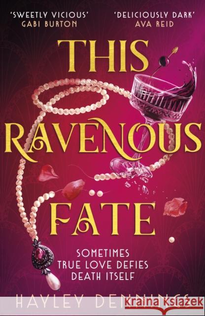 This Ravenous Fate: a decadent romantic fantasy set in Jazz Age Harlem! Hayley Dennings 9781399727143