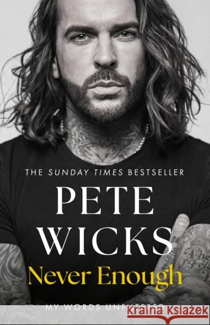 Never Enough: the original, surprising memoir from the Staying Relevant and Strictly star Pete Wicks Pete Wicks 9781399728393 Hodder & Stoughton