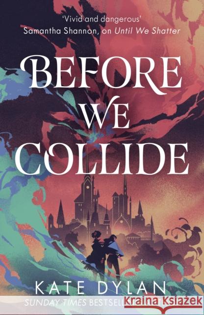 Before We Collide Kate Dylan 9781399728829 Hodder & Stoughton
