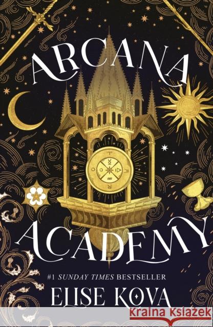 Arcana Academy: the spellbinding #1 Sunday Times bestselling enemies-to-lovers fantasy romance Elise Kova 9781399728898