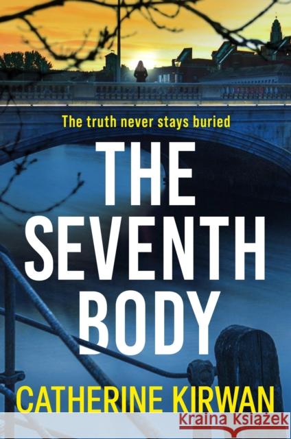 The Seventh Body Catherine Kirwan 9781399729536