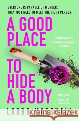 A Good Place to Hide a Body: Bad Sisters meets The Good Life in this fresh and funny thriller Laura Marshall 9781399729628 Hodder & Stoughton