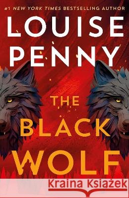 The Black Wolf: the brilliant new Chief Inspector Gamache novel Louise Penny 9781399730617 Hodder & Stoughton
