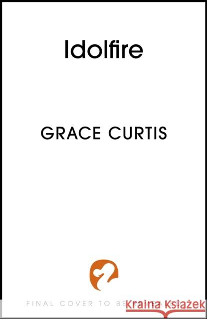 Idolfire Grace Curtis 9781399730624