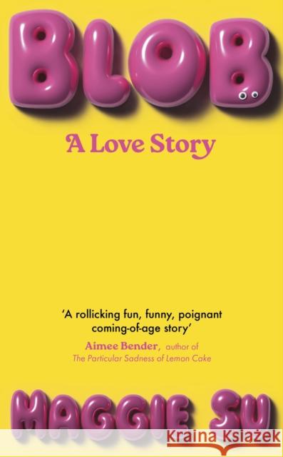 BLOB: A Love Story Maggie Su 9781399731935