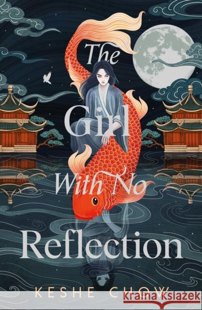 The Girl With No Reflection: The highly anticipated dark and romantic fantasy debut Keshe Chow 9781399733786