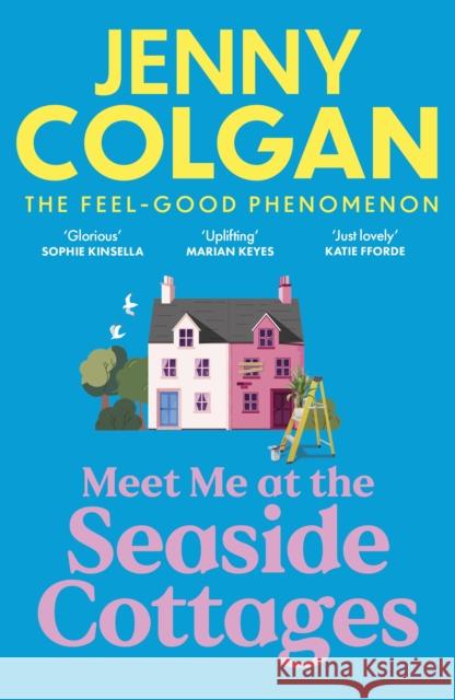 Meet Me at the Seaside Cottages: escape to the sea with the brand new novel from the feel-good phenomenon! Jenny Colgan 9781399734233 Hodder & Stoughton