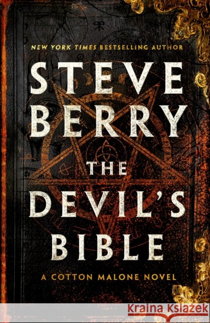 The Devil's Bible: An utterly gripping and addictive action-adventure thriller from New York Times bestselling author Steve Berry Steve Berry 9781399738927