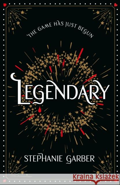 Legendary: The magical Sunday Times bestselling sequel to Caraval Stephanie Garber 9781399739689 Hodder & Stoughton