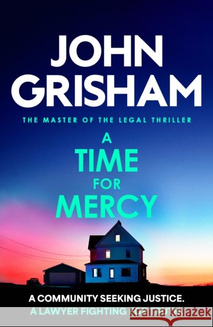A Time for Mercy: The addictive courtroom drama from the number 1 Sunday Times bestselling author John Grisham 9781399740425 Hodder & Stoughton