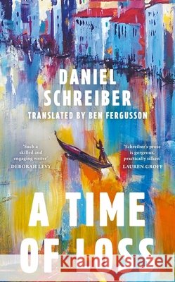 A Time of Loss Daniel Schreiber 9781399743891