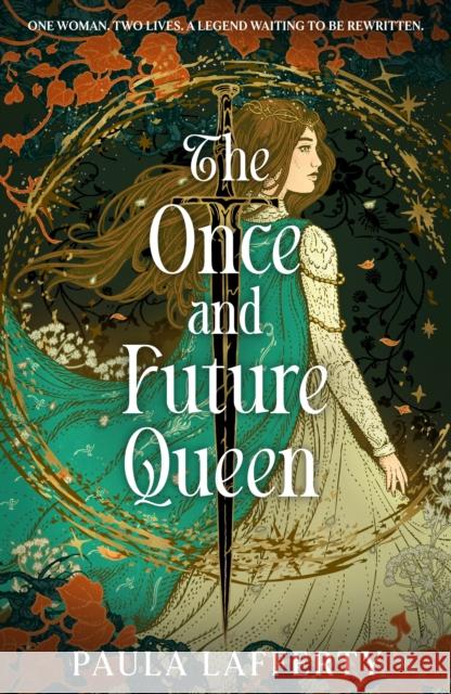 The Once and Future Queen: Arthurian legend meets time travel in this sweeping romantic fantasy Paula Lafferty 9781399745994