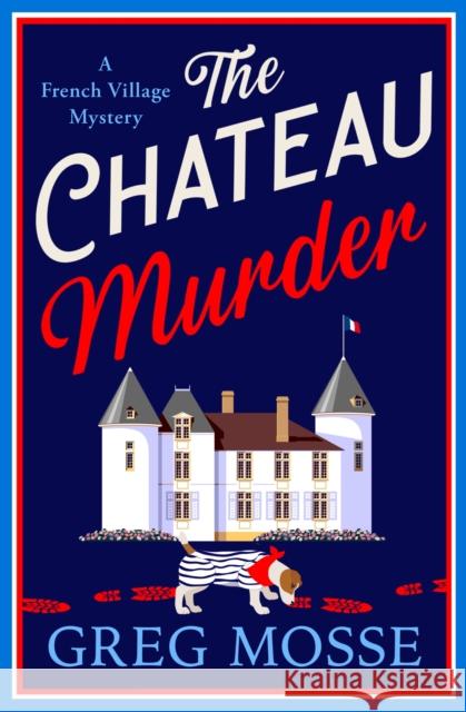 The Chateau Murder: A charming and utterly gripping cosy crime novel Greg Mosse 9781399746915 Hodder & Stoughton
