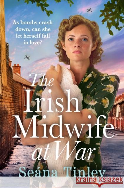 The Irish Midwife at War Seana Tinley 9781399747714 Hodder & Stoughton