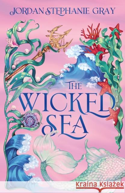 The Wicked Sea Jordan Stephanie Gray 9781399752787