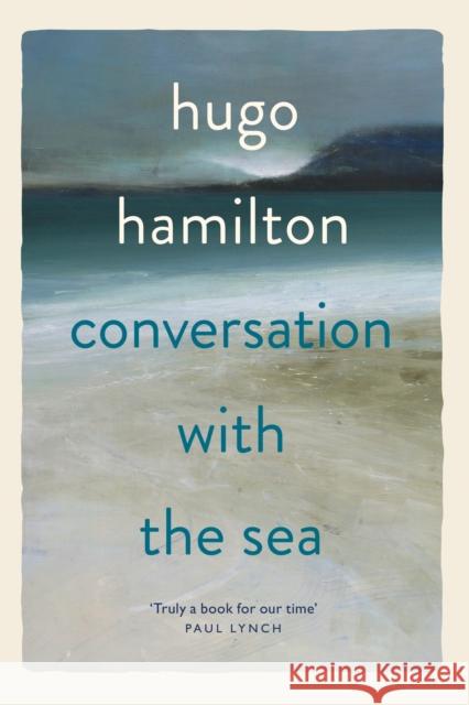 Conversation with the Sea Hugo Hamilton 9781399753371