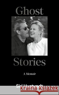 Ghost Stories: A Memoir Siri Hustvedt 9781399753852