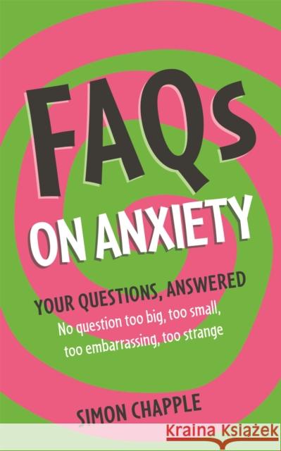 FAQs on Anxiety Simon Chapple 9781399800280