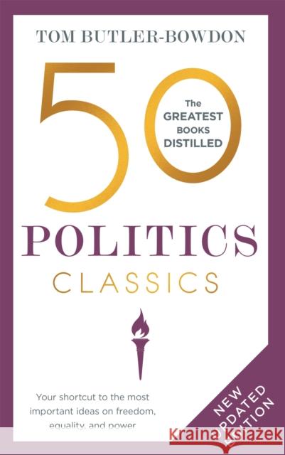 50 Politics Classics: Your shortcut to the most important ideas on freedom, equality, and power Tom Butler-Bowdon 9781399800983