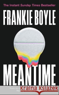 Meantime: An absolutely gripping detective novel from one of Britain's best known comedians Frankie Boyle 9781399801157 John Murray Press