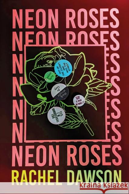 Neon Roses: The joyfully queer, uplifting and sexy read of the summer Rachel Dawson 9781399801928 John Murray Press