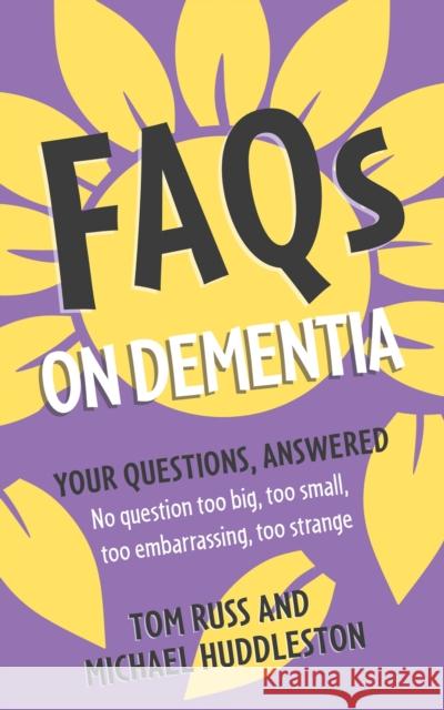FAQs on Dementia Michael Huddleston 9781399802550 John Murray Press