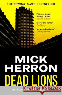 Dead Lions: The bestselling thrillers that inspired the hit Apple TV+ show Slow Horses (Slough House Thriller 2) Mick Herron 9781399803069