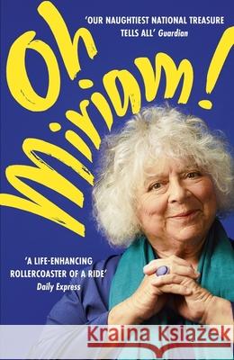 Oh Miriam!: Stories from an Extraordinary Life Miriam Margolyes 9781399803373 John Murray Publishers