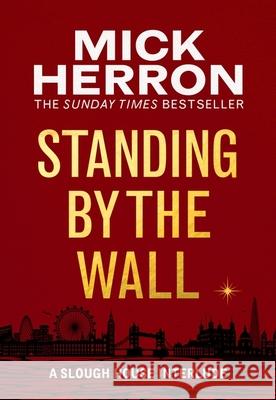 Standing by the Wall: A Slough House Interlude Mick Herron 9781399807081 John Murray Press