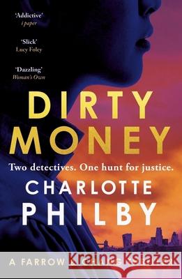 Dirty Money: 'Instantly gripping and great fun from beginning to end' Bella Mackie Charlotte Philby 9781399812092 John Murray Press