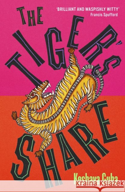 The Tiger's Share Keshava Guha 9781399813402