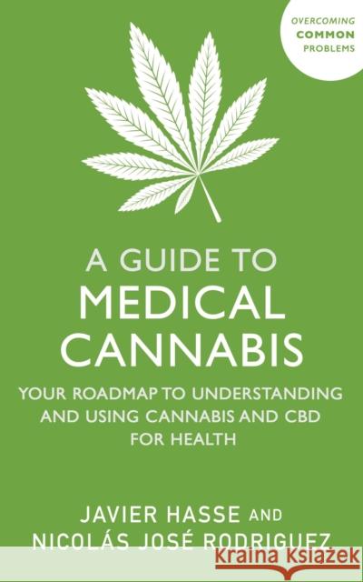 A Guide to Medical Cannabis Nicolas Jose Rodriguez 9781399815598 John Murray Press