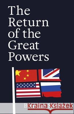 The Return of the Great Powers Brendan Simms 9781399816953 John Murray Press