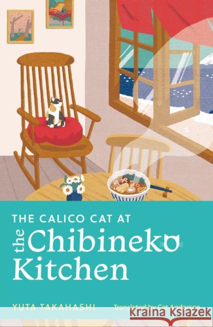 The Calico Cat at the Chibineko Kitchen Takahashi, Yuta 9781399817660