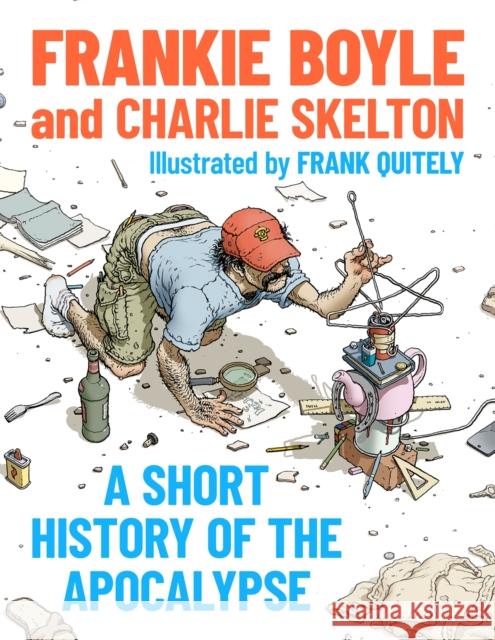 A Short History of the Apocalypse: A Times Bestseller Charlie Skelton 9781399817721 John Murray Press