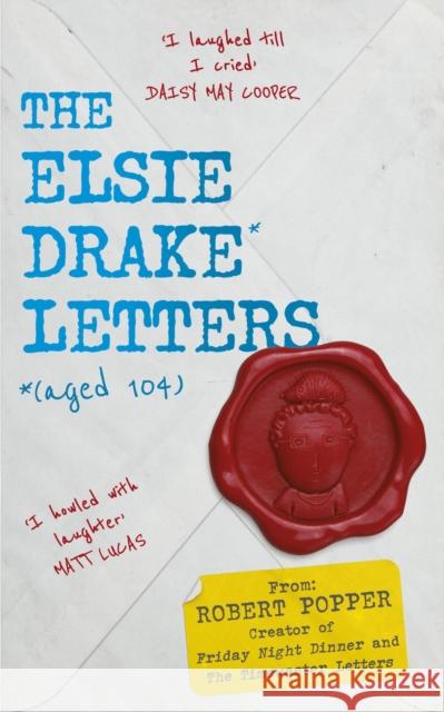 The Elsie Drake Letters (aged 104) Elsie Drake 9781399817875 John Murray Press