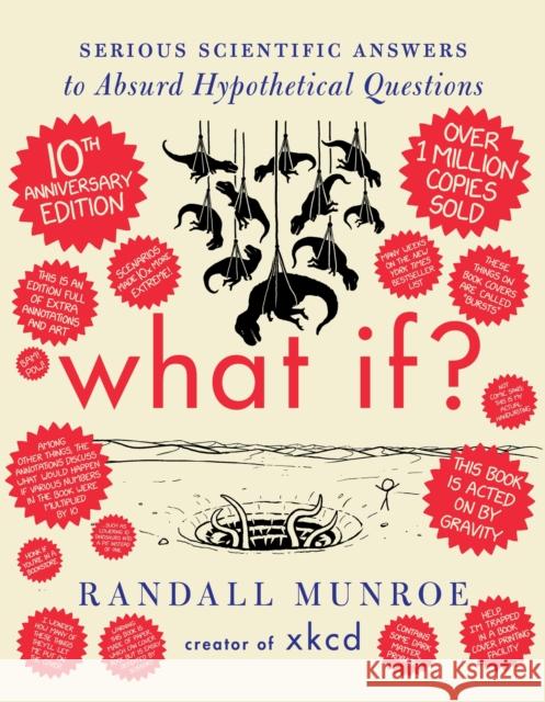 What If? 10th Anniversary Edition: Serious Scientific Answers to Absurd Hypothetical Questions Randall Munroe 9781399818964